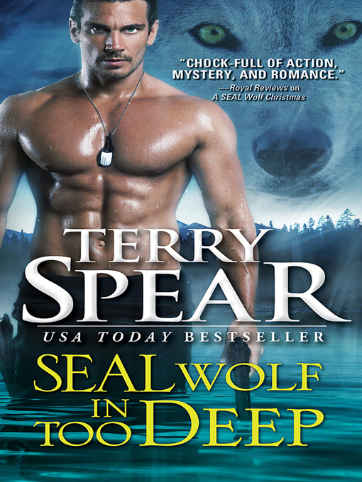 Title details for SEAL Wolf In Too Deep by Terry Spear - Available